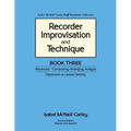 Recorder Improvisation and Technique Book Three: Advanced - Composing, Arranging, Analysis