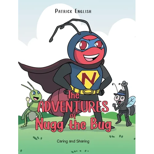 The Adventures of Nugg the Bug: Caring and Sharing