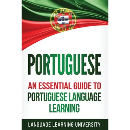 Portuguese: An Essential Guide to Portuguese Language Learning