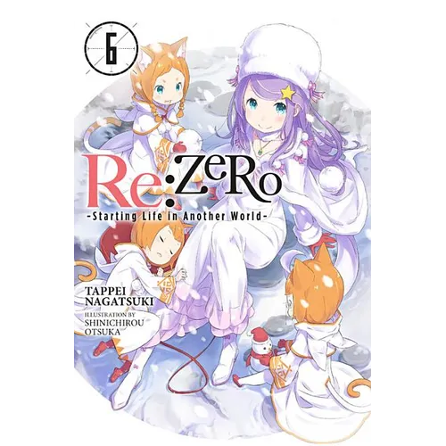 RE: Zero -Starting Life in Another World-, Vol. 6 (Light Novel)