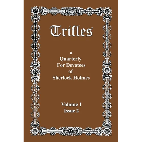 Trifles: A Quarterly for Devotees of Sherlock Holmes