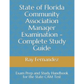 State of Florida Community Association Manager Examination - Complete Study Guide: Exam Prep and Study Handbook for the State CAM Test