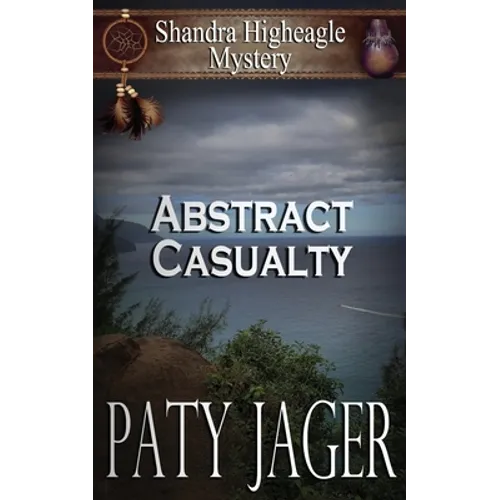 Abstract Casualty: Shandra Higheagle Mystery