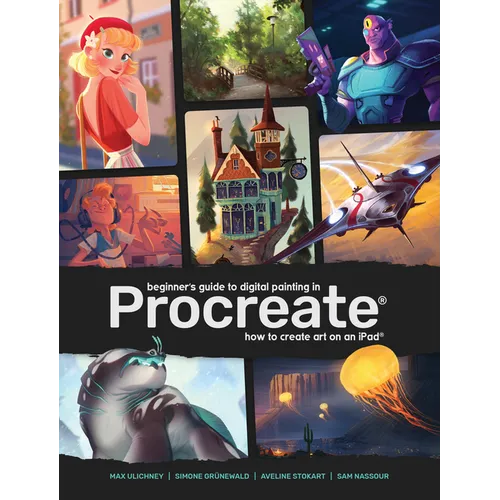 Beginner's Guide to Digital Painting in Procreate: How to Create Art on an Ipad(r)