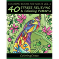 Coloring Books For Adults Volume 6: 40 Stress Relieving And Relaxing Patterns