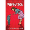 Feminatow: Reality of Radical Gender Ideologies