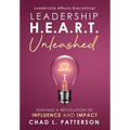 Leadership H.E.A.R.T. Unleashed: Igniting a Revolution of Influence and Impact