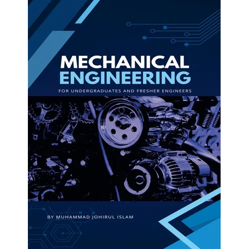 Mechanical Engineering, for Undergraduate and Fresher Engineers