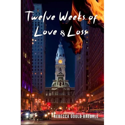 Twelve Weeks of Love & Loss
