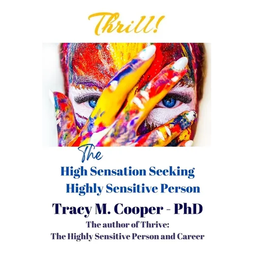 Thrill: The High Sensation Seeking Highly Sensitive Person