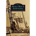 World War II Shipbuilding in Duluth and Superior