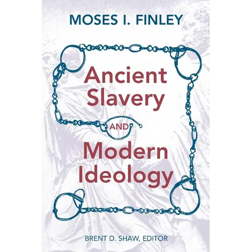Ancient Slavery and Modern Ideology