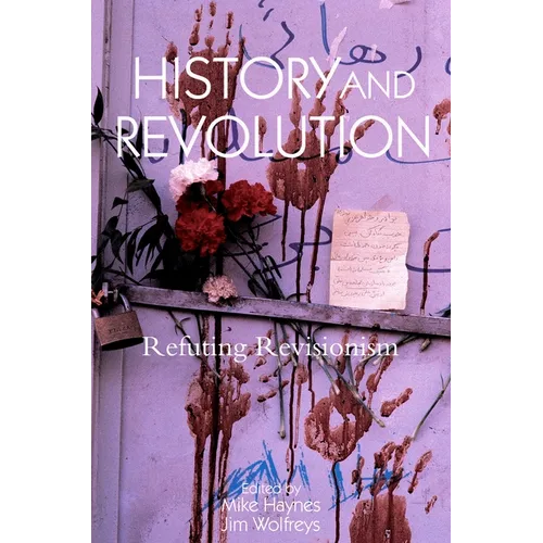 History and Revolution: Refuting Revisionism