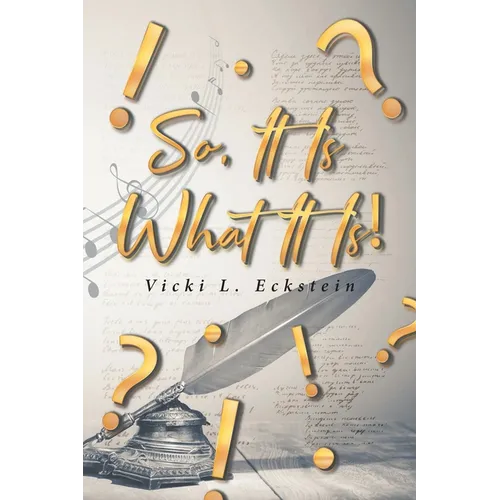 So, It Is What It Is!