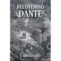 Recovering Dante: Politics And Philosophy In The Divine Comedy