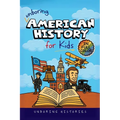 Unboring American History for Kids: Funny, Interesting, Concise Guide to America's Wild Past, Strange Stories, and Surprising Events You Won't Believe