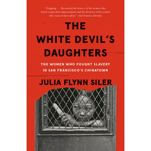 The White Devil's Daughters: The Women Who Fought Slavery in San Francisco's Chinatown