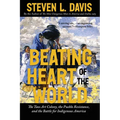 Beating Heart of the World: The Taos Art Colony, the Pueblo Resistance, and the Battle for Indigenous America