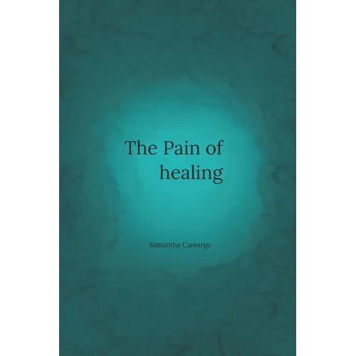 The Pain of Healing