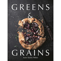 Greens & Grains: Plant-Based Recipes Featuring Grains, Seeds and Vegetables