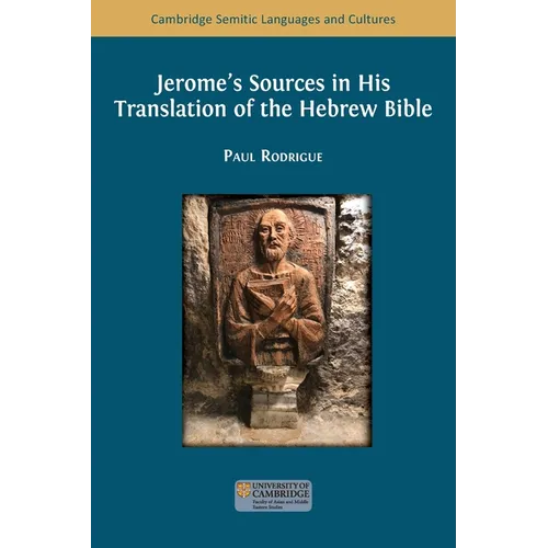 Jerome's Sources in His Translation of the Hebrew Bible