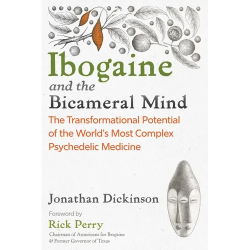 Ibogaine and the Bicameral Mind: The Transformational Potential of the World's Most Complex Psychedelic Medicine