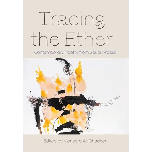 Tracing the Ether: Contemporary Poetry from Saudi Arabia