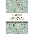 Sewing Journal (Purple Roses): 6"x9" Sewing Lover's Diary; Keep Your Pattern Logs, Favorite Fabric Library, and Sewing Project Plans Organized!