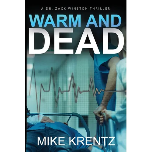 Warm and Dead: A Dr. Zack Winston Thriller