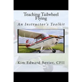 Teaching Tailwheel Flying: An Instructor's Toolkit