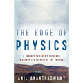 The Edge of Physics: A Journey to Earth's Extremes to Unlock the Secrets of the Universe