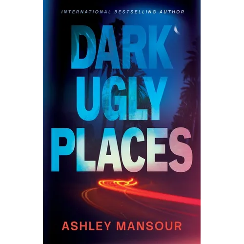 Dark Ugly Places