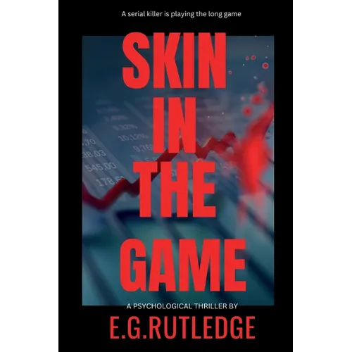 Skin in the Game: A Psychological Thriller