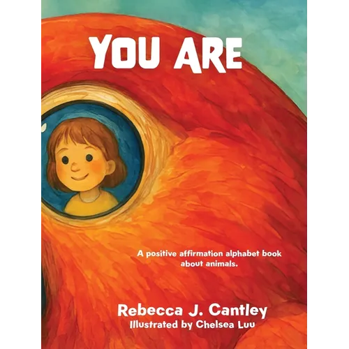 You Are: A positive affirmation alphabet book about animals