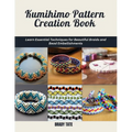 Kumihimo Pattern Creation Book: Learn Essential Techniques for Beautiful Braids and Bead Embellishments