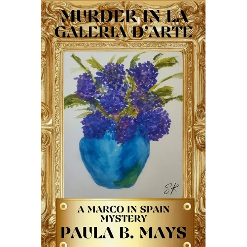 Murder in La Galeria D'Arte: A Marco in Spain Mystery