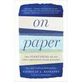 On Paper: The Everything of Its Two-Thousand-Year History