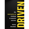 Driven: The Never-Give-Up Roadmap to Massive Success