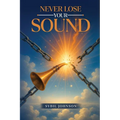Never Lose Your Sound
