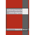 A First Course in Linear Algebra