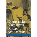 Domestic Manners of the Americans