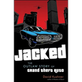 Jacked: The Outlaw Story of Grand Theft Auto