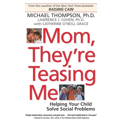 Mom, They're Teasing Me: Helping Your Child Solve Social Problems