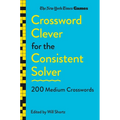 New York Times Games Crossword Clever for the Consistent Solver: 200 Medium Crosswords