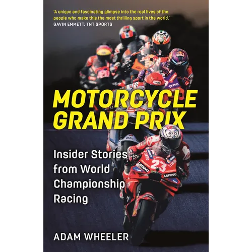 Motorcycle Grand Prix: Insider Stories from World Championship Racing