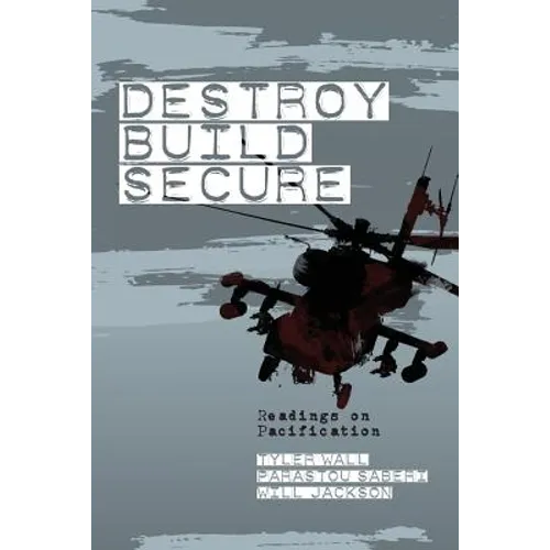 Destroy, Build, Secure: Readings on Pacification