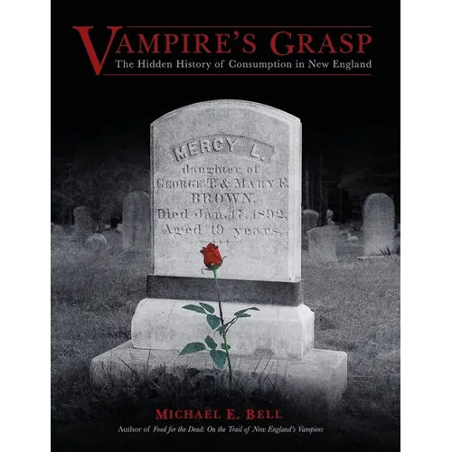 Vampire's Grasp: The Hidden History of Consumption in New England