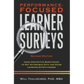 Performance-Focused Learner Surveys: Using Distinctive Questioning to Get Actionable Data and Guide Learning Effectiveness