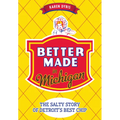 Better Made in Michigan: The Salty Story of Detroit's Best Chip