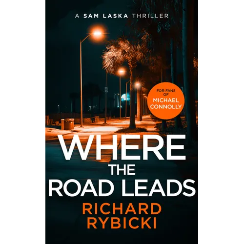 Where the Road Leads: A Sam Laska Crime Thriller